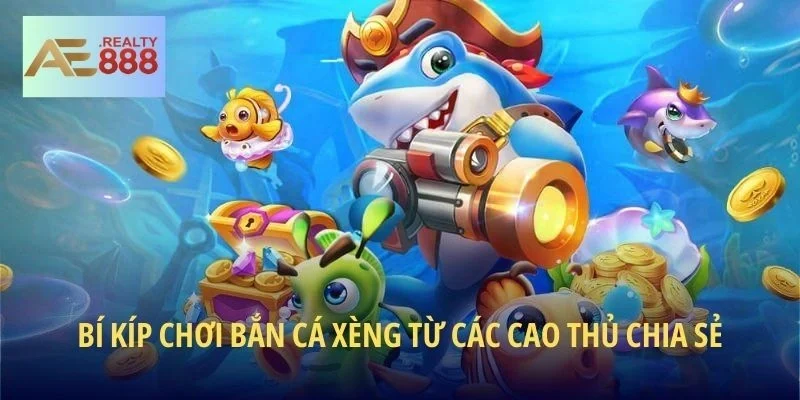 Bí kíp chơi bắn cá xèng từ các cao thủ chia sẻ