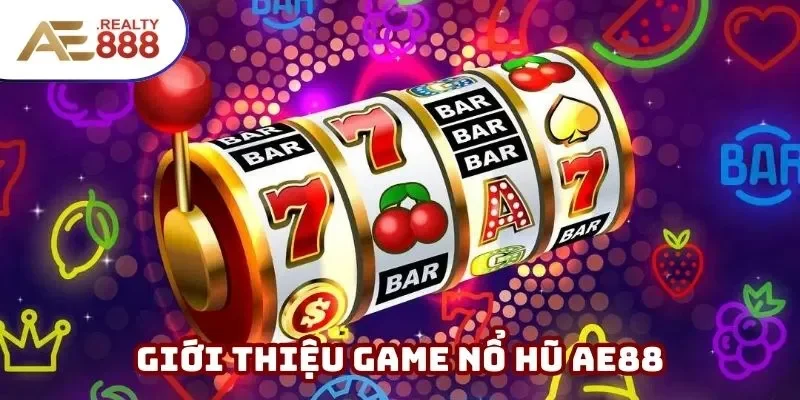 Game nổ hũ AE88 ăn khách hiện nay