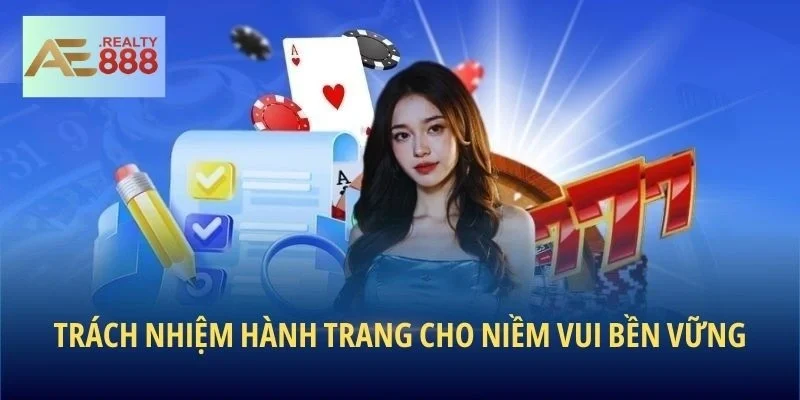 Trách nhiệm hành trang cho niềm vui bền vững